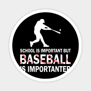 School Is Important But Baseball Is Importanter Magnet
